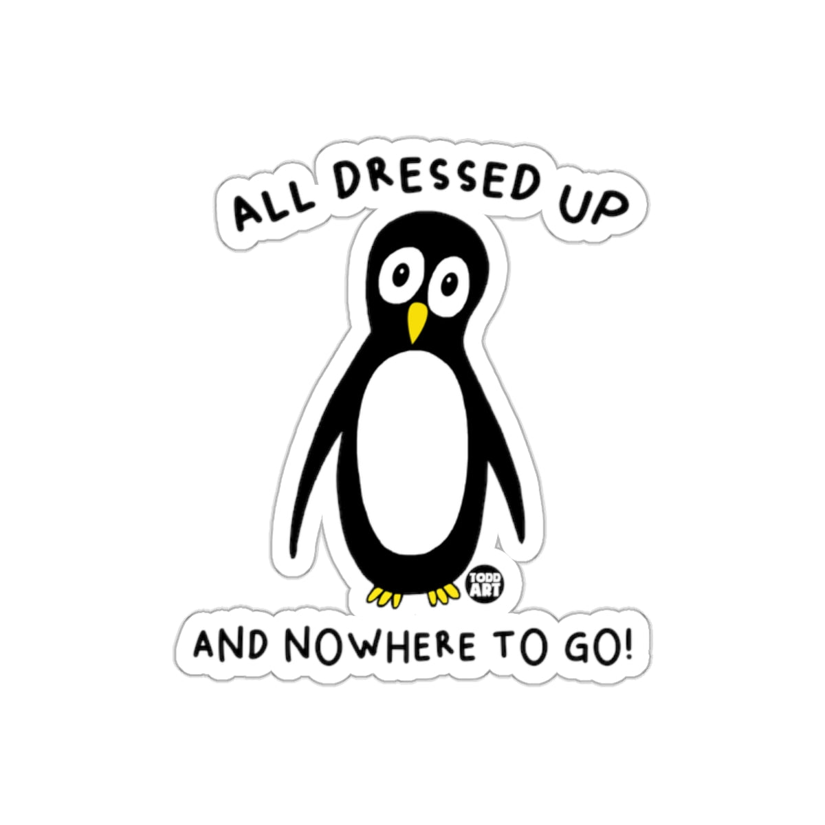 All Dressed Up And Nowhere To Go Penguin Art Stickers