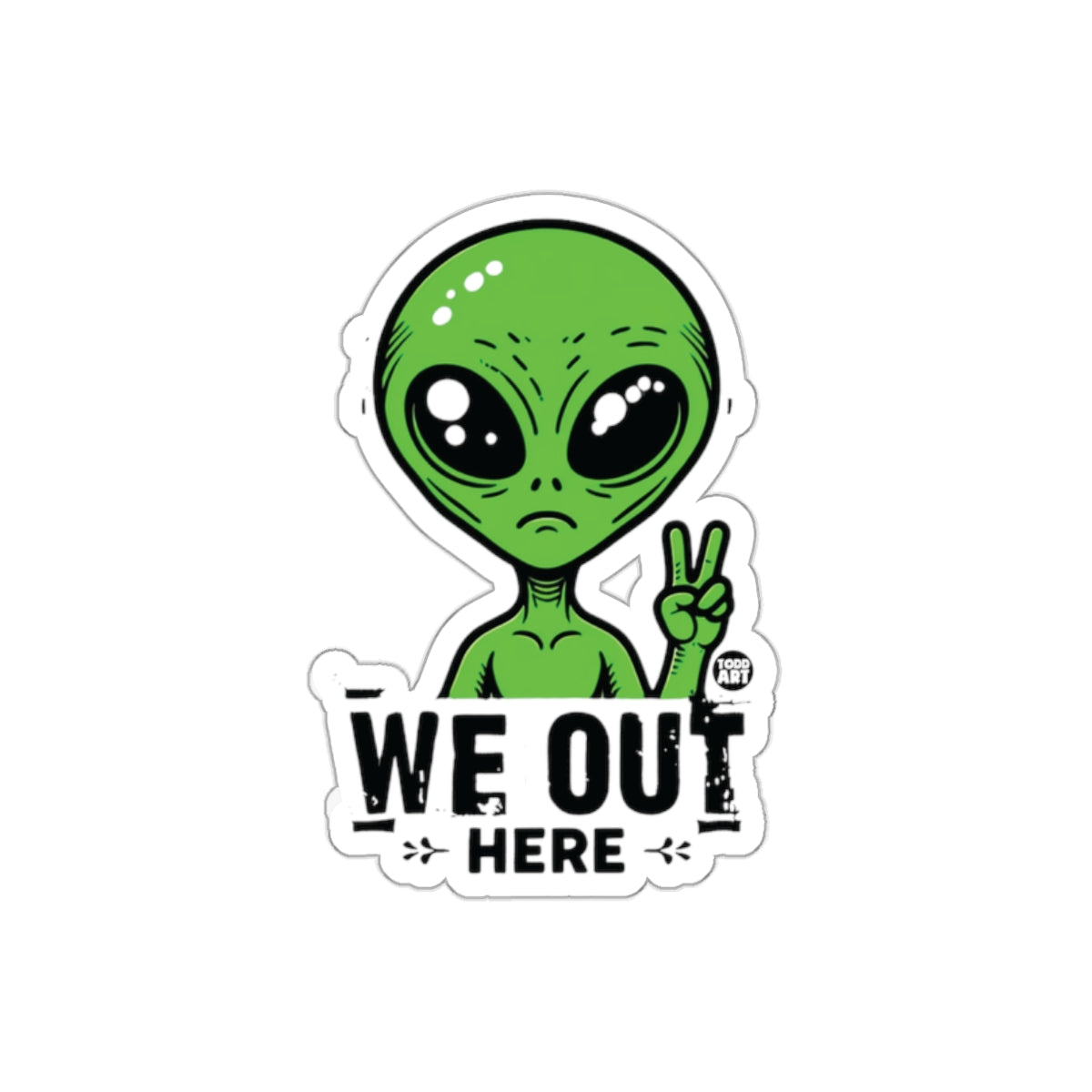 We Out Here Alien Peace Sign Design Sticker