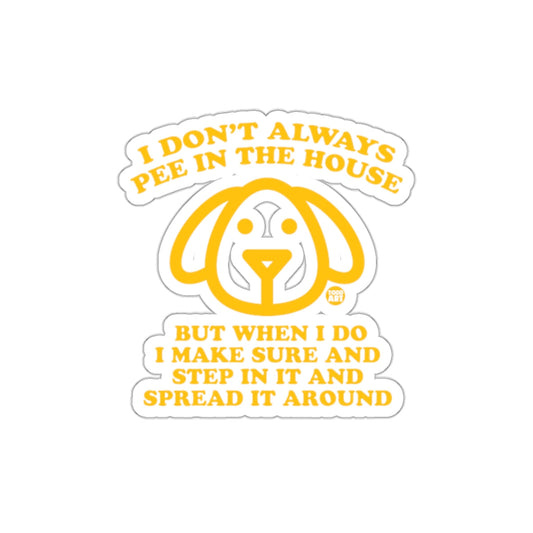 Funny Dog Pee In House Sticker For Pet Lovers