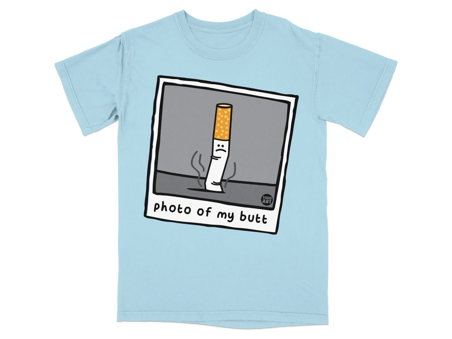T-shirt with a cartoon cigarette butt that says "photo of my butt".