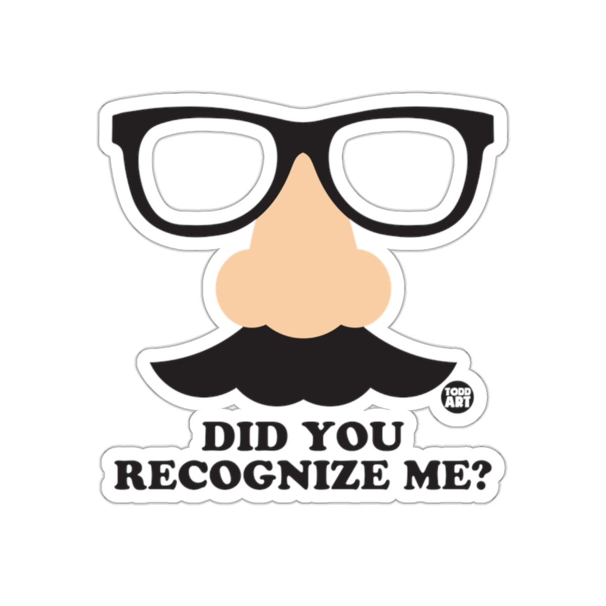 Did You Recognize Me Funny Sticker Design
