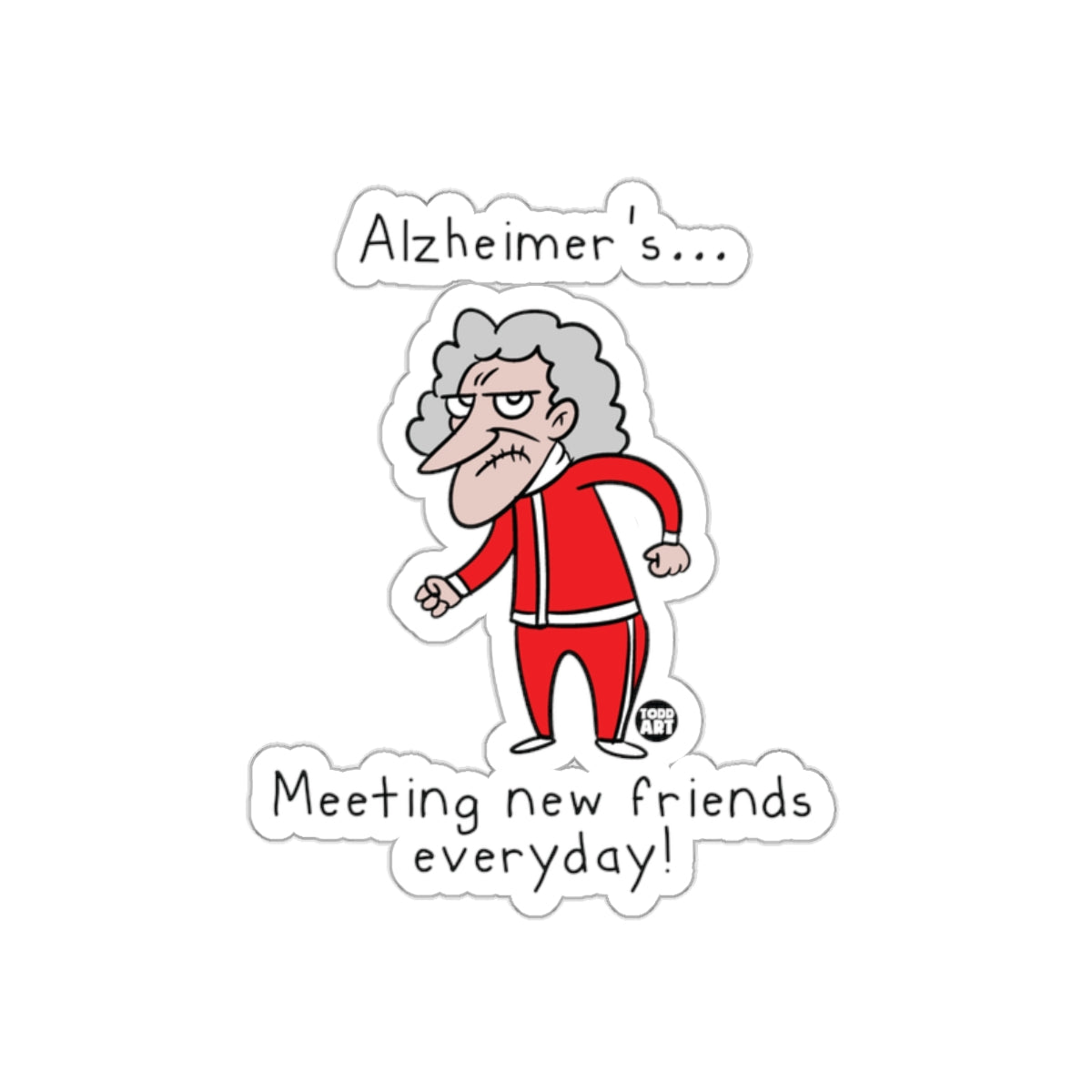 Alzheimer's Meeting New Friends Everyday Sticker