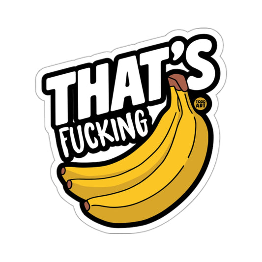 THAT'S FUCKING Bananas Humorous Graphic Statement product type