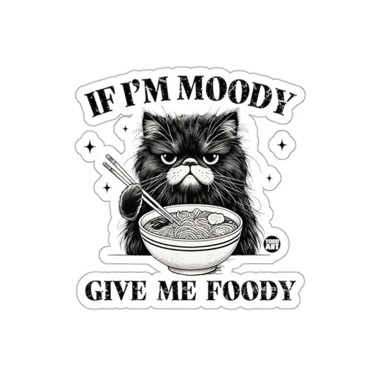 Moody Cat Give Me Foody Hilarious Sticker Design