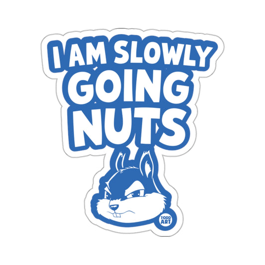 I AM SLOWLY GOING NUTS Angry Squirrel Todd Art product type
