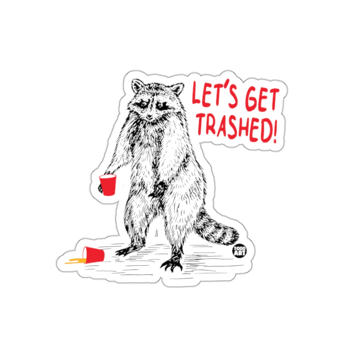 Raccoon with Drink Lets Get Trashed Fun Animal Stickers