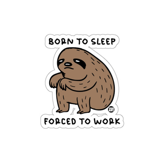 Born to Sleep Forced to Work Sloth Illustration Stickers