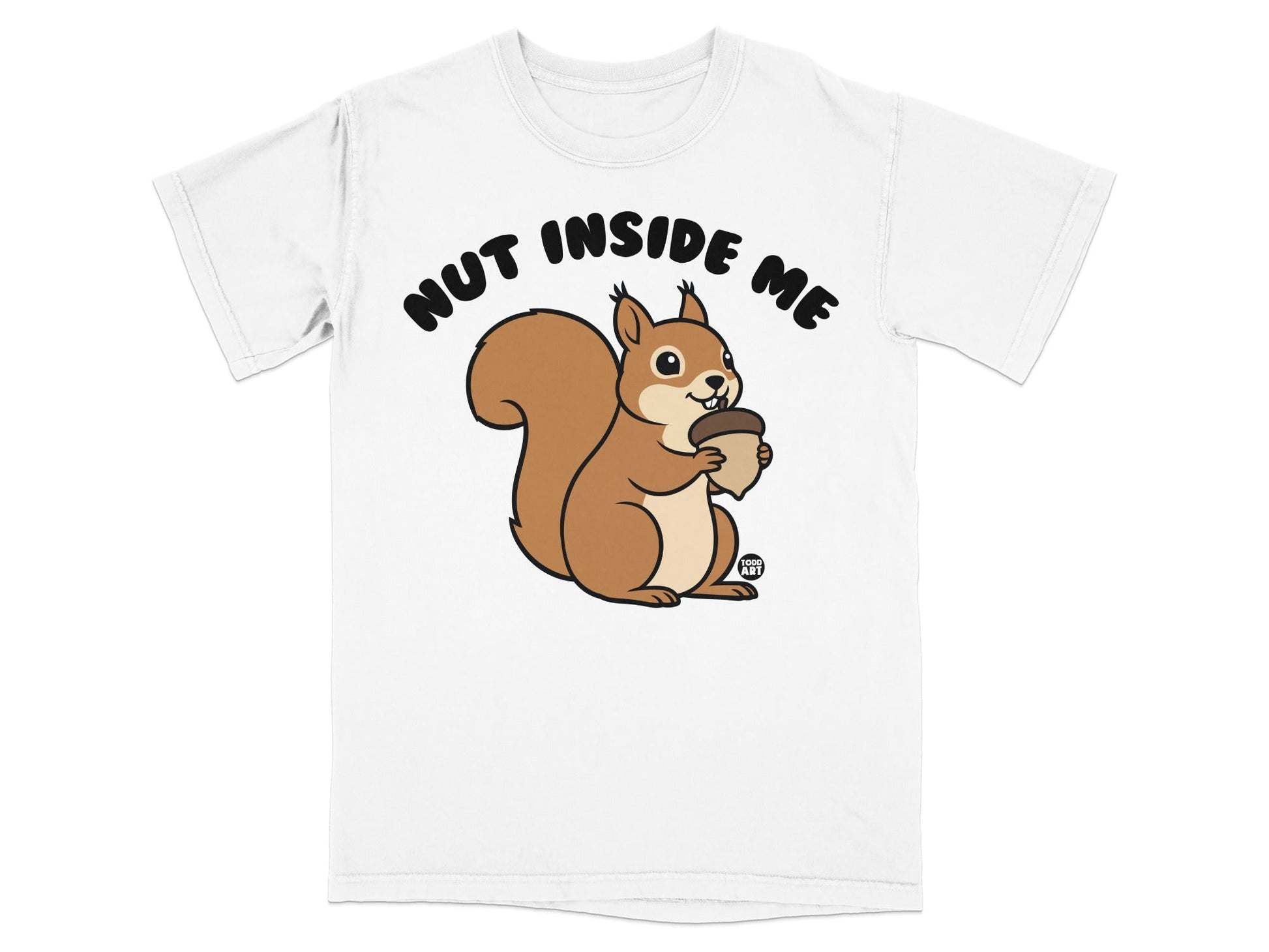 T-shirt with a cartoon squirrel holding an acorn, text reads "NUT INSIDE ME".