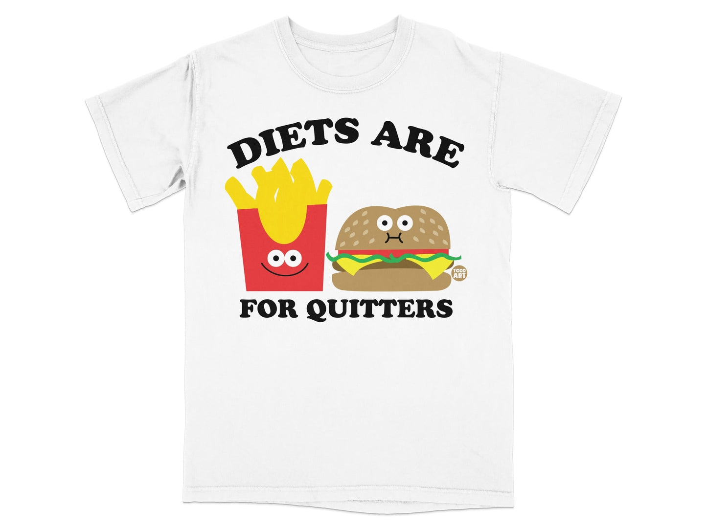 Diets Are For Quitters Funny Burger and Fries Shirt