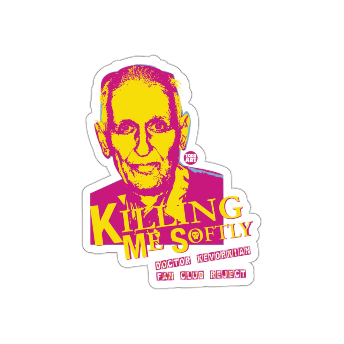 Doctor Kevorkian Killing Me Softly Fan Club Reject Stickers