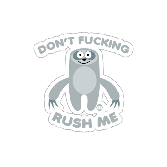Don't Fucking Rush Me Funny Sloth Illustration Stickers