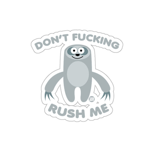 Don't Fucking Rush Me Funny Sloth Illustration sticker
