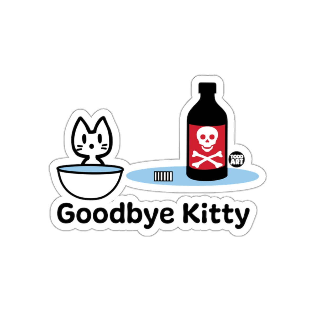 Goodbye Kitty funny cat sticker by Todd Art