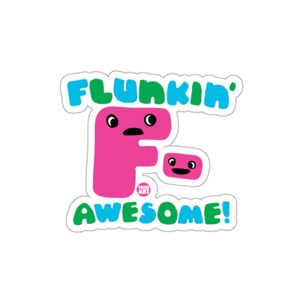 Flunkin' F Awesome Colorful Design Sticker