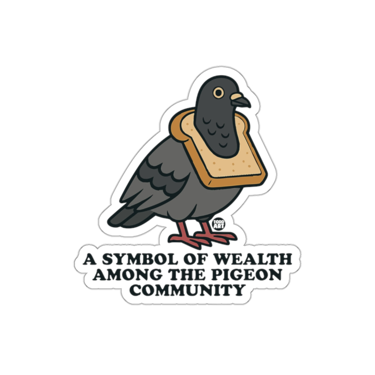 A Symbol of Wealth Among the Pigeon Community sticker