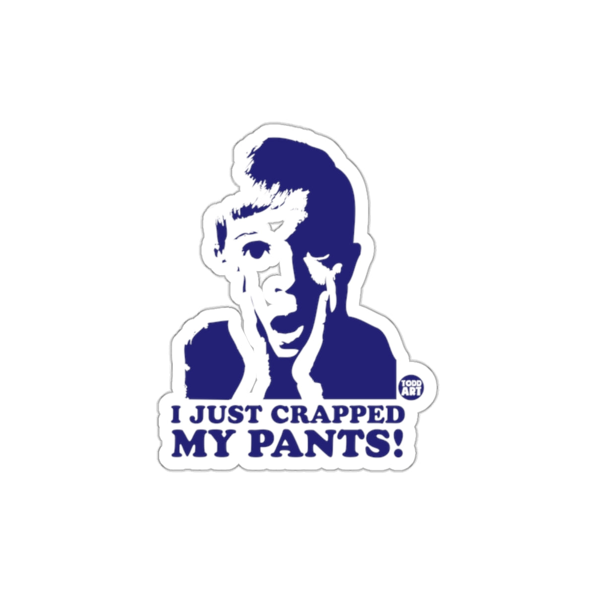 I Just Crapped My Pants Funny Sticker for Laughs