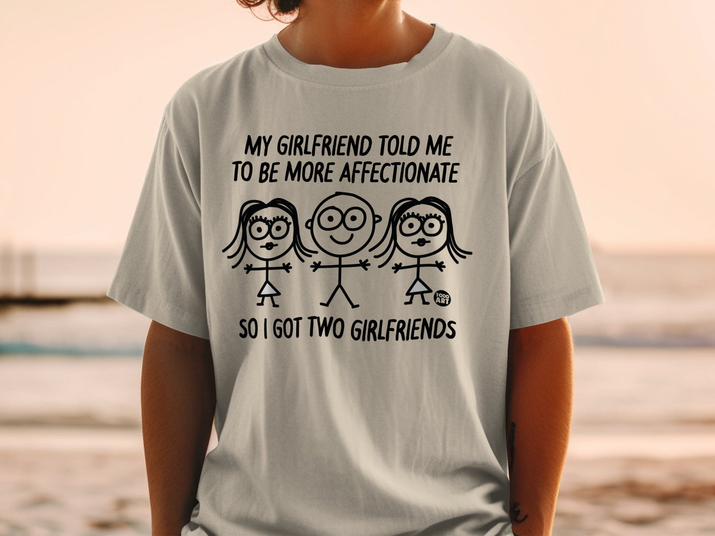 My Girlfriend Told Me To Be More Affectionate T-Shirt