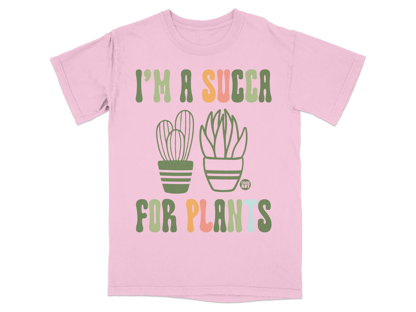 Pink t-shirt with green text "I'm a succa for plants" and two potted succulents.