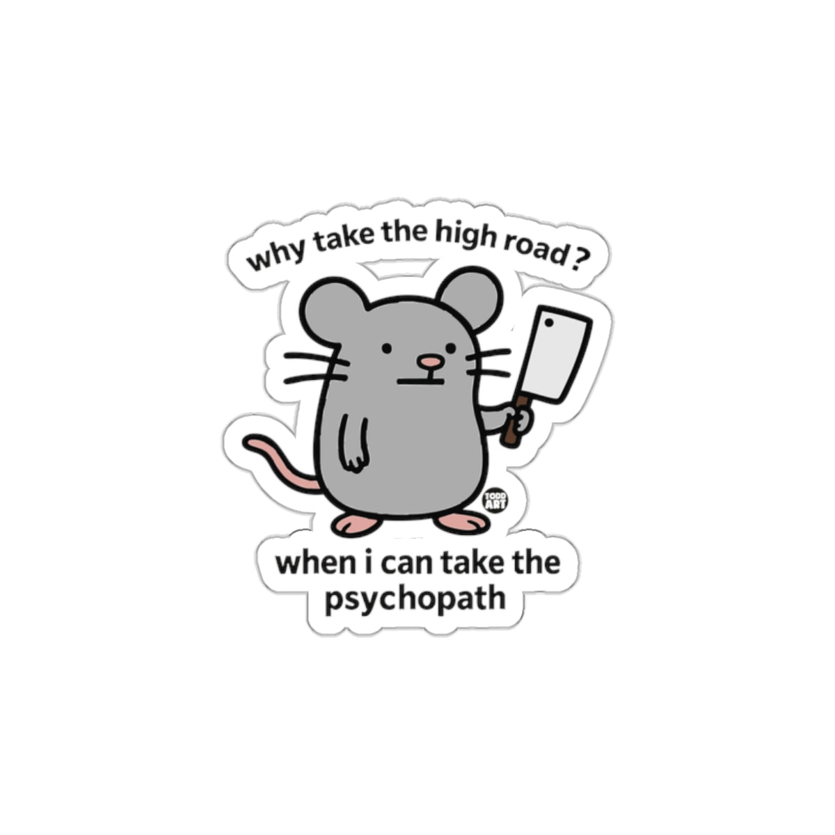 Why Take the High Road Mouse Sticker