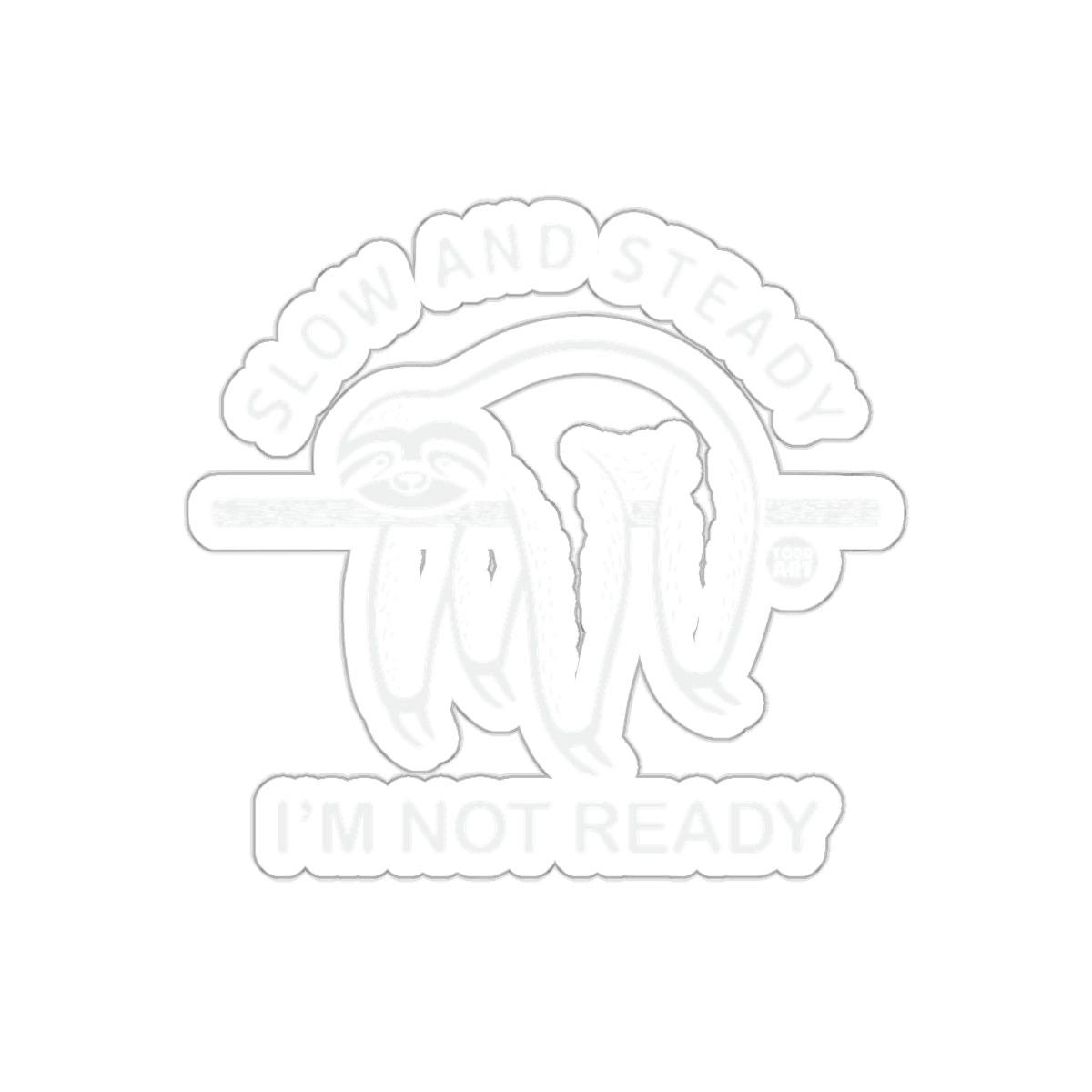 Slow And Steady I'm Not Ready Sloth On Branch Stickers