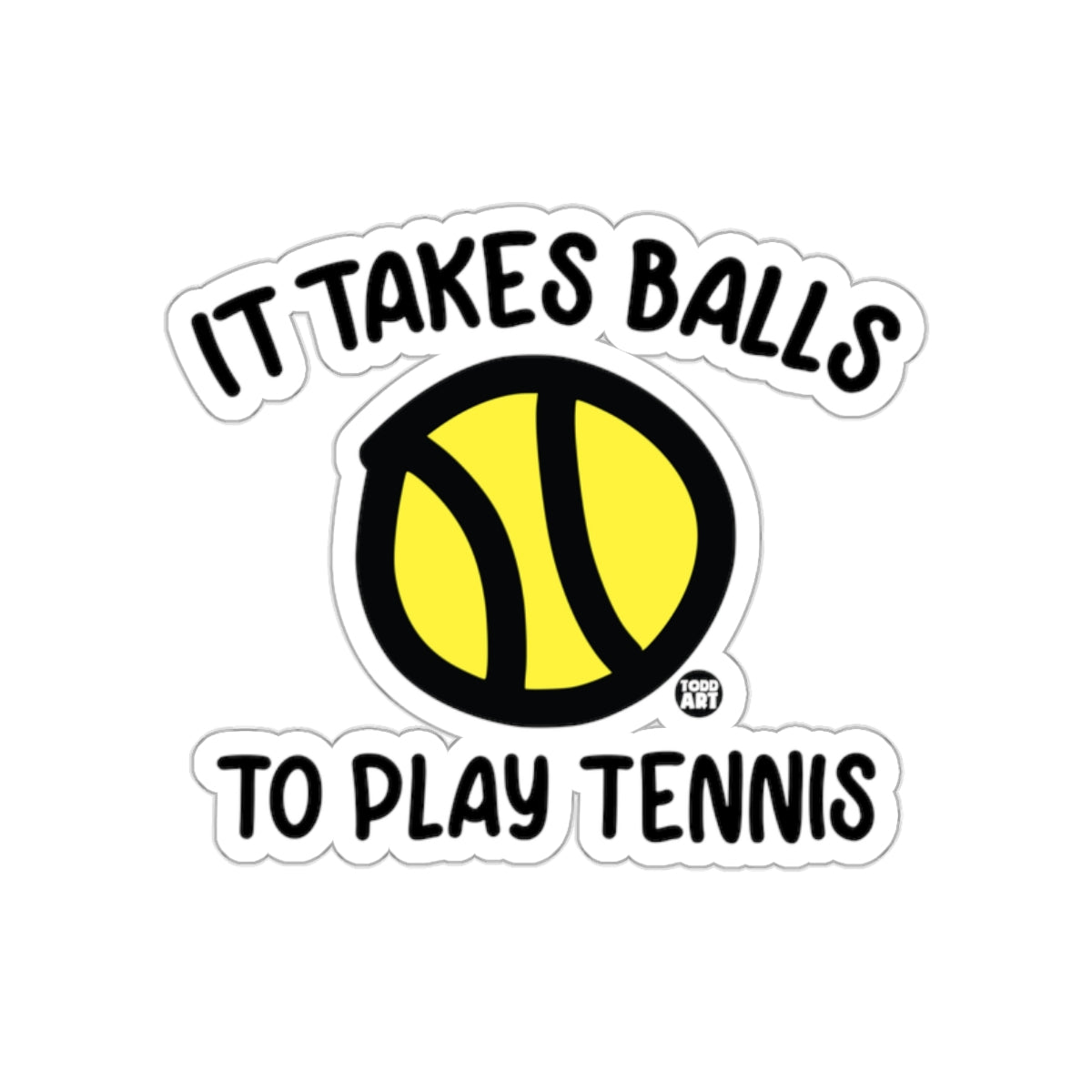 It Takes Balls To Play Tennis Humor Design Stickers