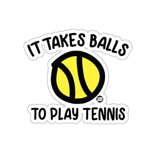 It Takes Balls To Play Tennis Humor Design Stickers
