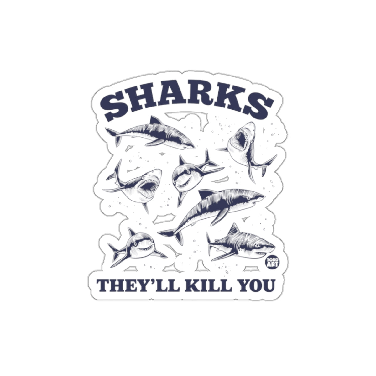 Sharks They Will Kill You Graphic Image Design sticker