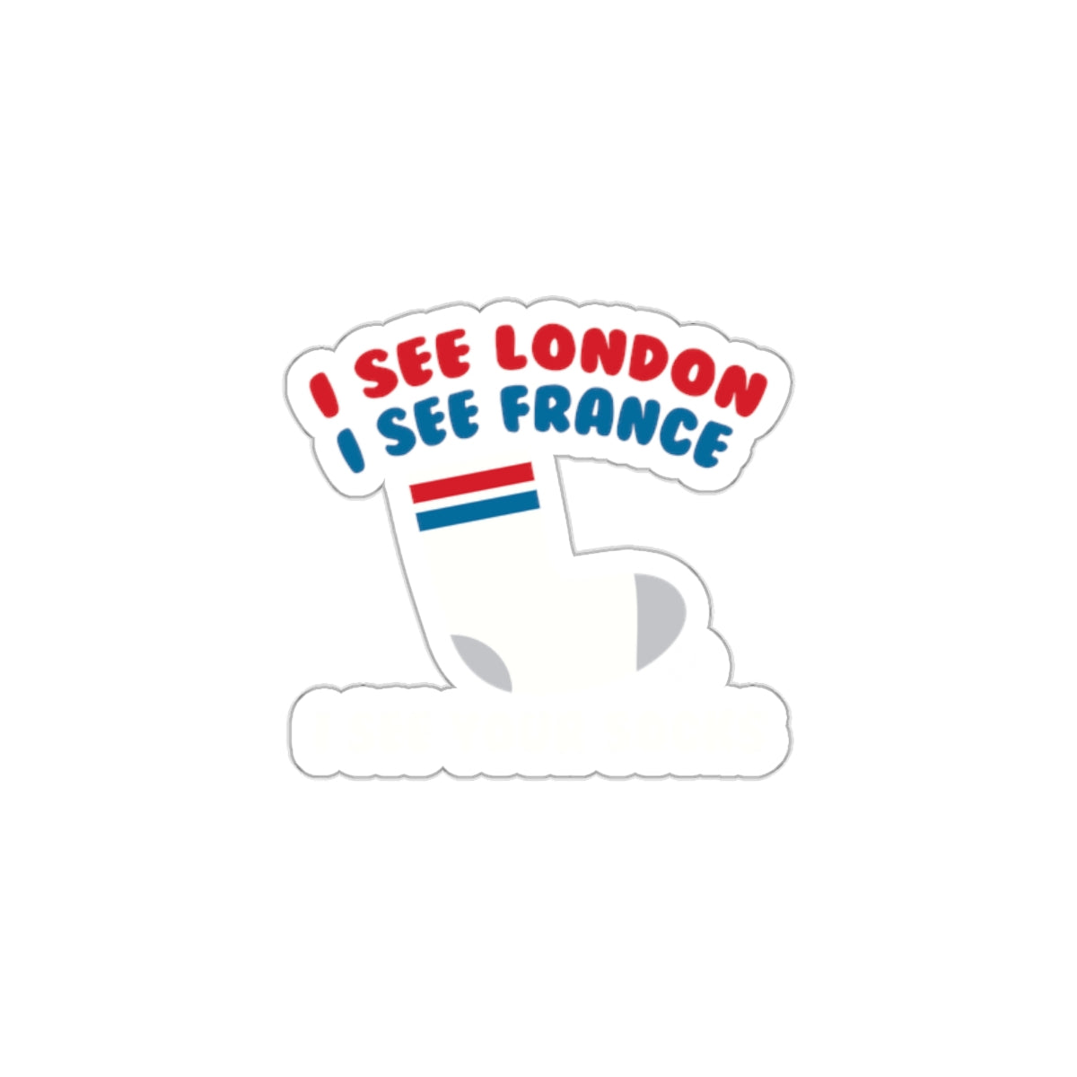 I See London I See France Humorous Sticker Product