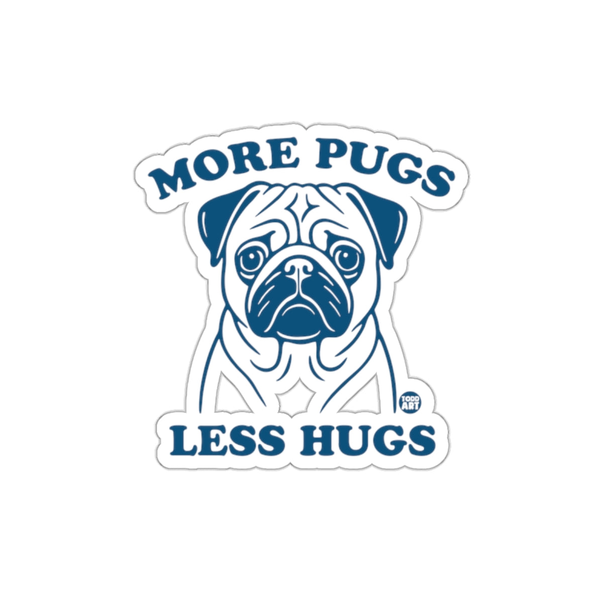 More Pugs Less Hugs Funny Dog Sticker Decal
