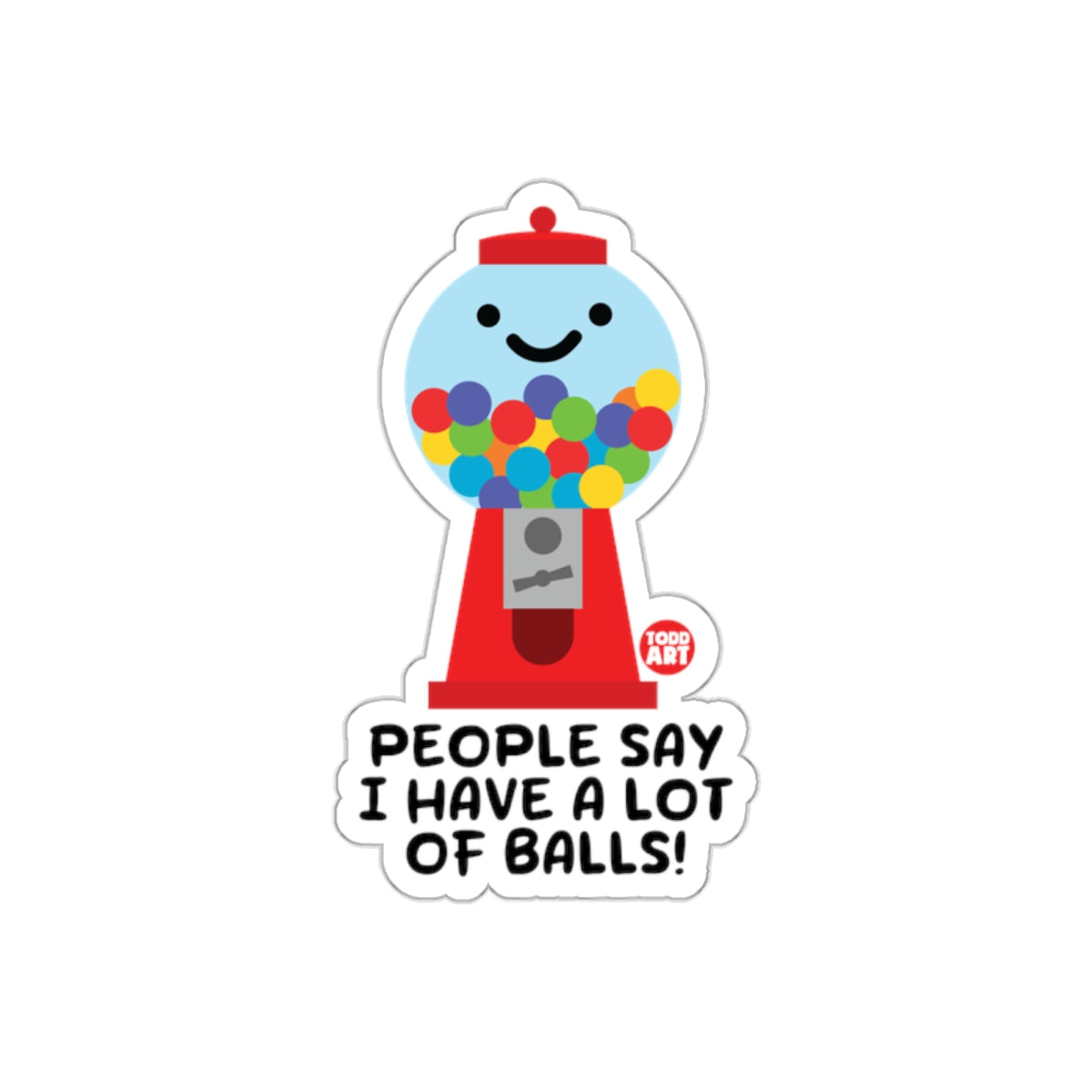 People Say I Have A Lot of Balls Sticker