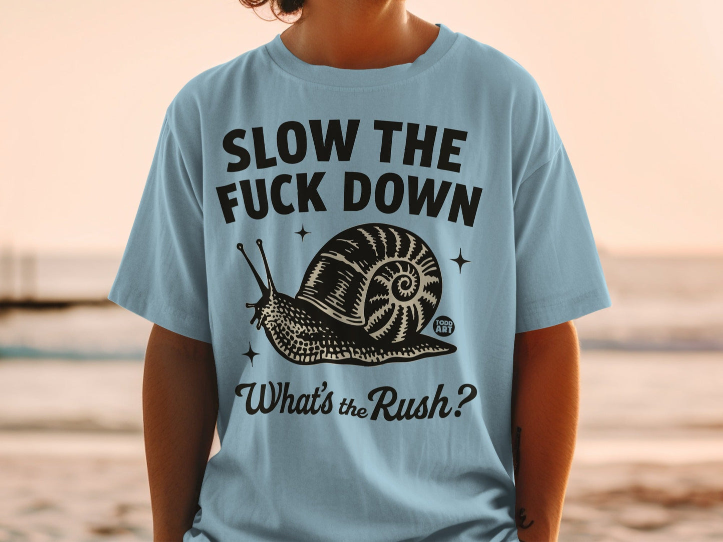 Slow The Fuck Down What's the Rush Snail Design Shirt