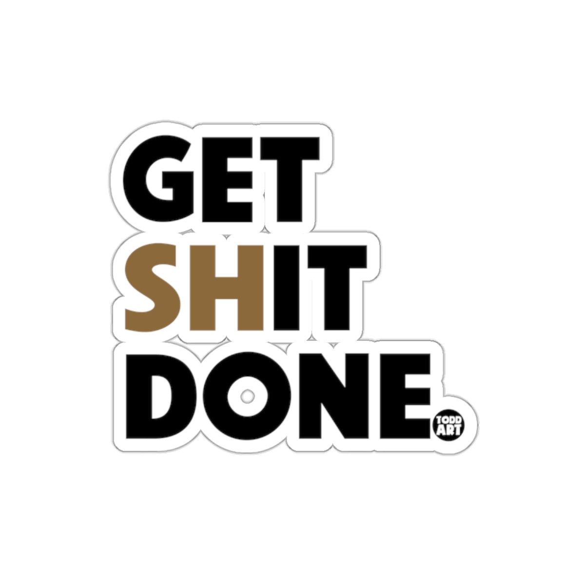 Get Shit Done Motivational Sticker for Productivity