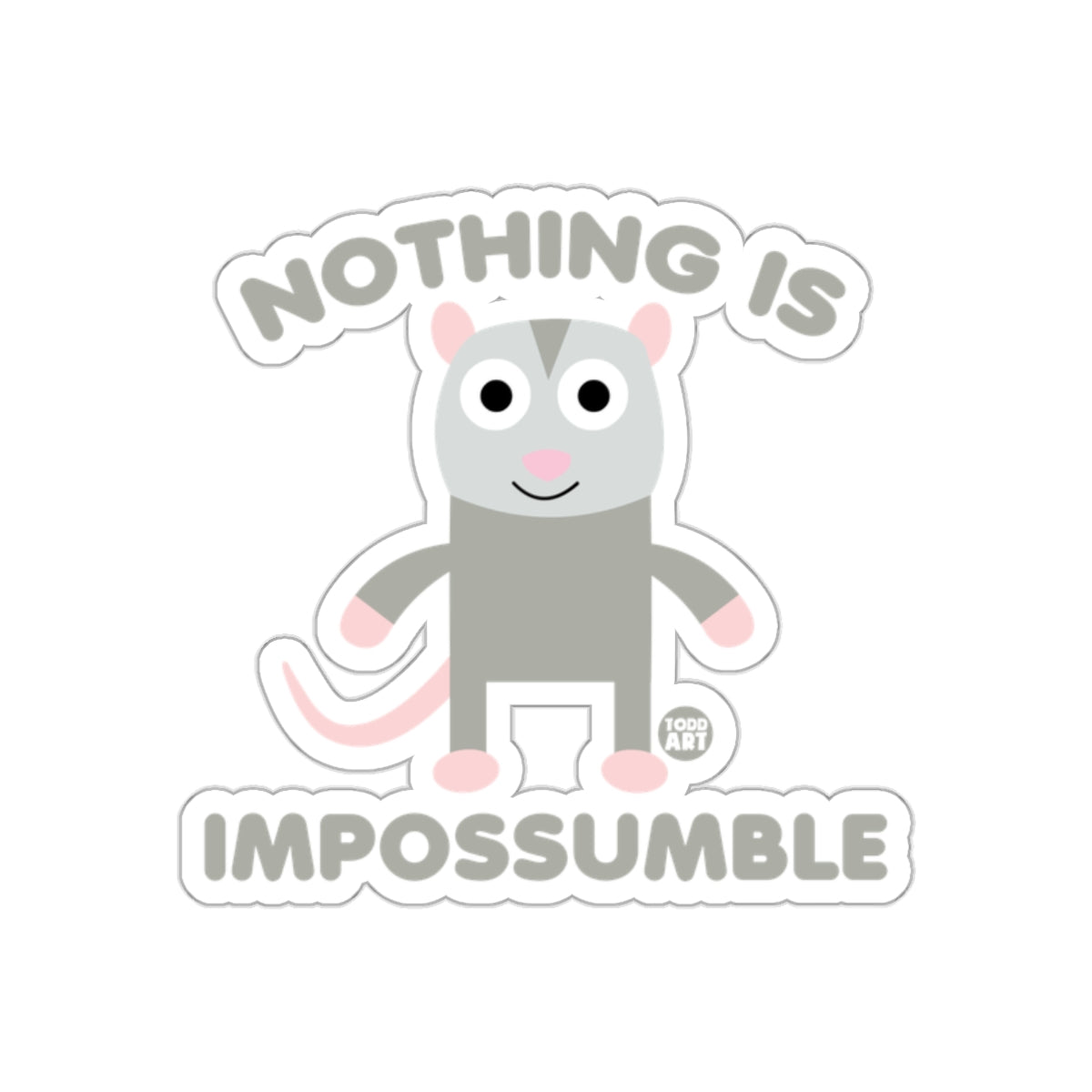 Nothing Is Impossumble Cute Opossum Design Funny Stickers