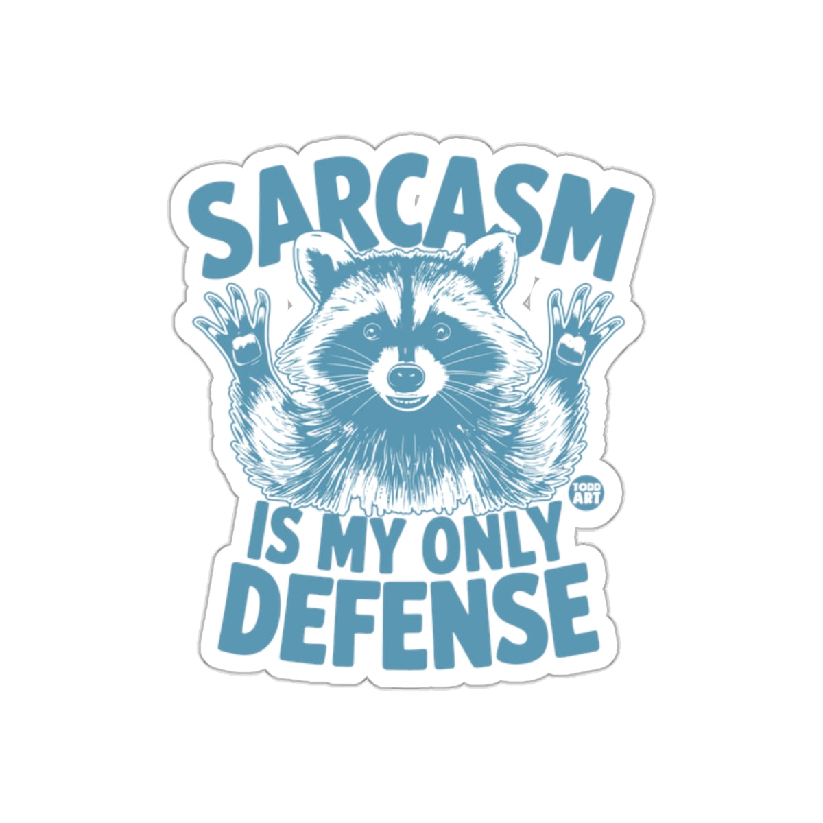 Sarcasm Is My Only Defense Funny Raccoon Animal Stickers