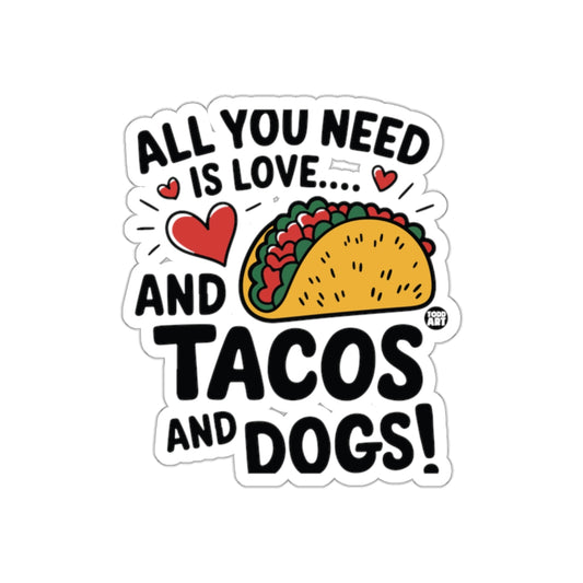 All You Need Is Love And Tacos And Dogs Graphic Sticker