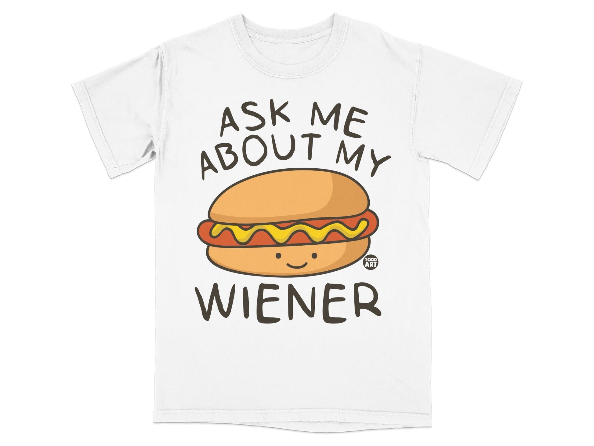 White t-shirt with "Ask Me About My Wiener" and cartoon hot dog graphic.