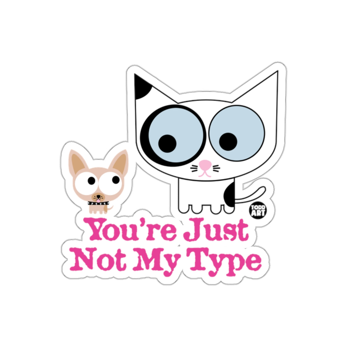 You're Just Not My Type Cute Cat and Dog Sticker