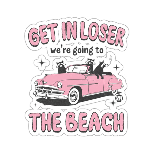 GET IN LOSER we're going to THE BEACH product type