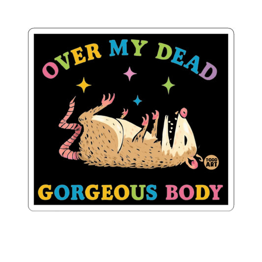 Over My Dead Gorgeous Body Possum Colorful Stars 