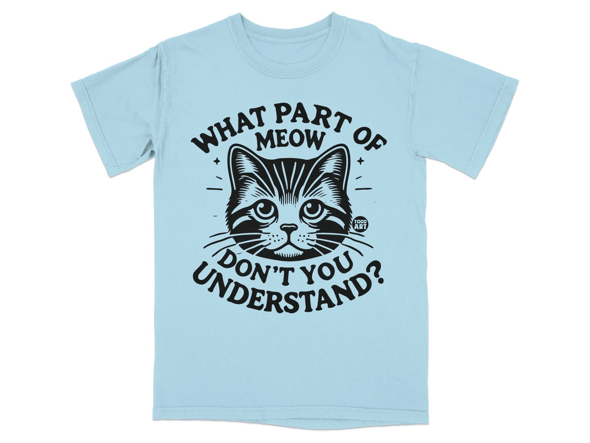 What Part of Meow Don't You Understand T-Shirt