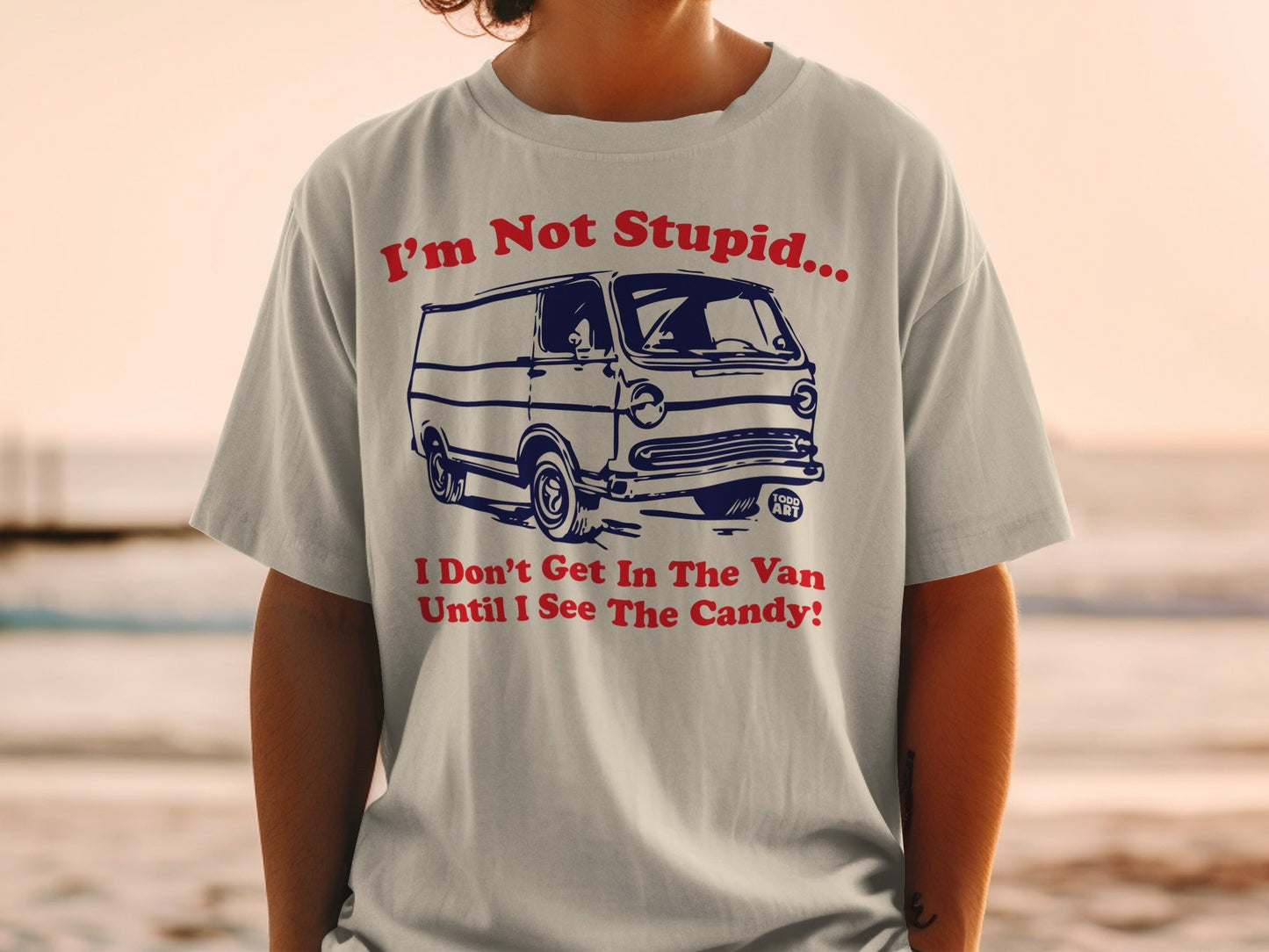 I'm Not Stupid Van Candy Funny Graphic T-Shirt