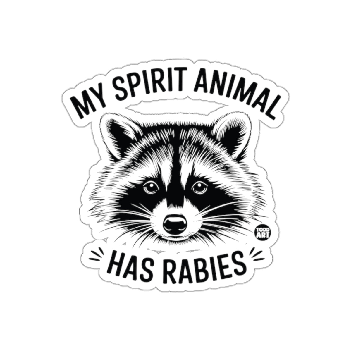 My Spirit Animal Has Rabies Raccoon Funny Cute Stickers