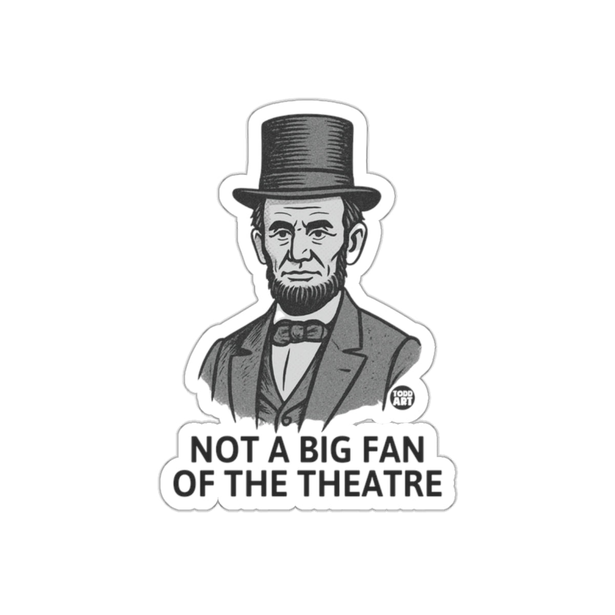 Not A Big Fan Of The Theatre Funny Sticker