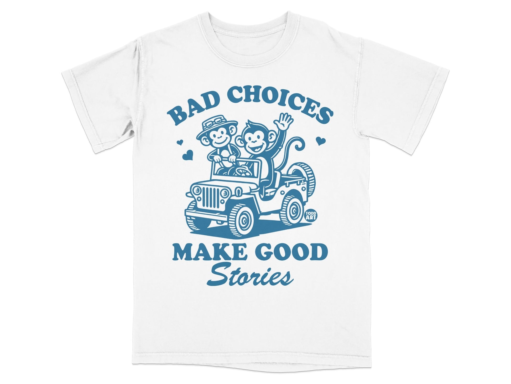 T-shirt with monkeys in a jeep and text "BAD CHOICES MAKE GOOD STORIES".