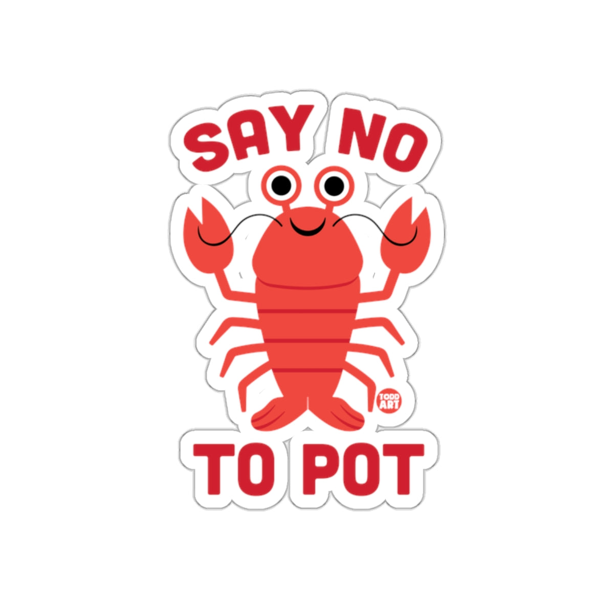 Say No To Pot Cute Lobster sticker product