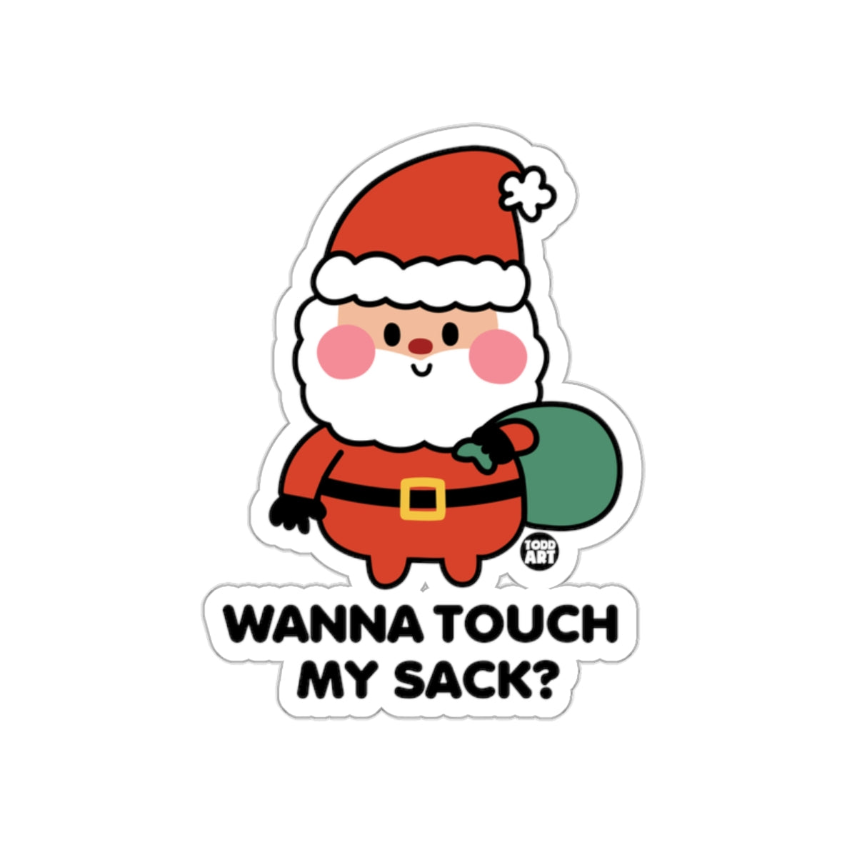 Wanna Touch My Sack Santa Sticker for Holiday Fun
