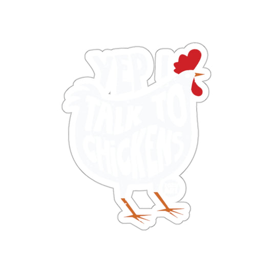 Yep I Talk to Chickens Sticker Product