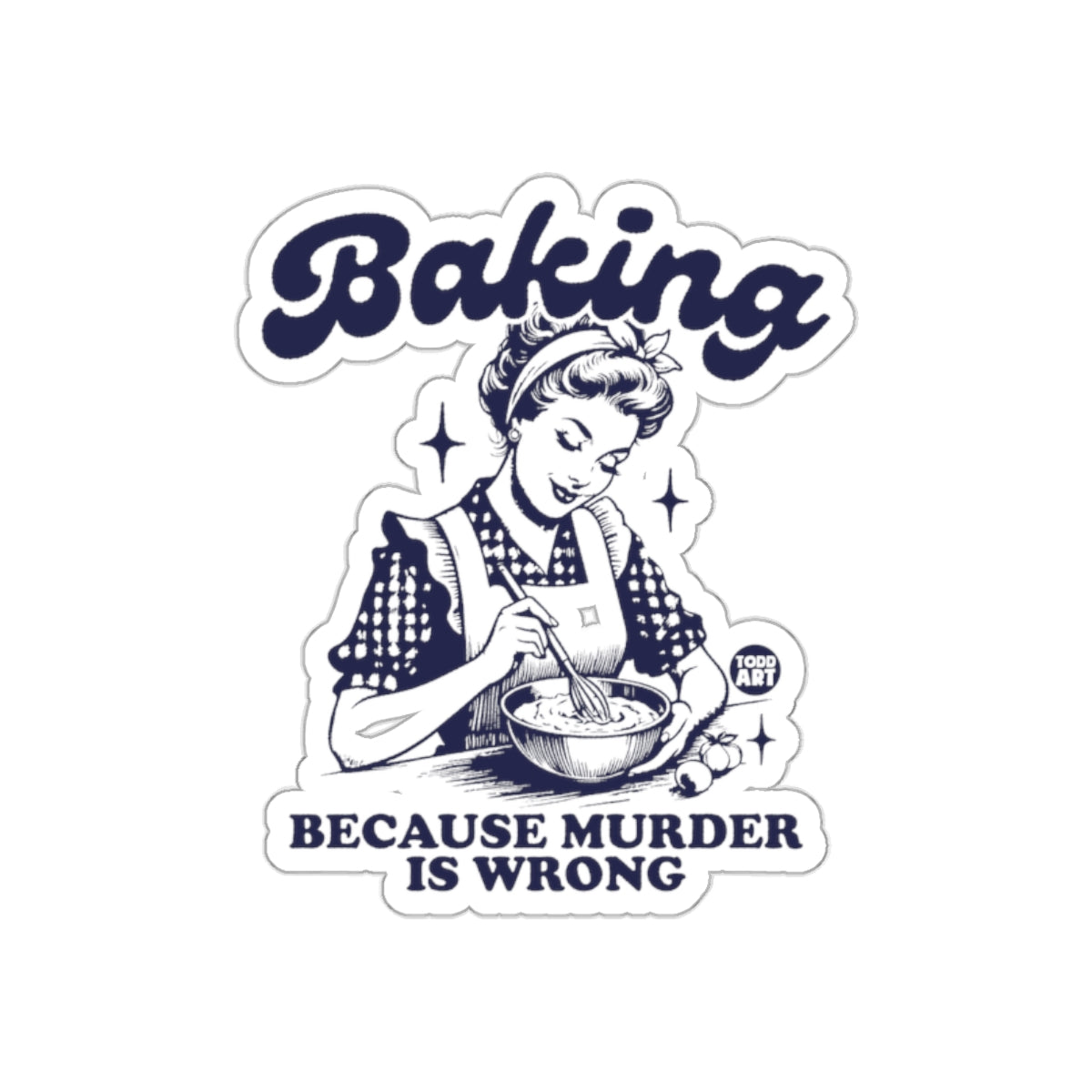 Baking Because Murder Is Wrong Vintage Style sticker