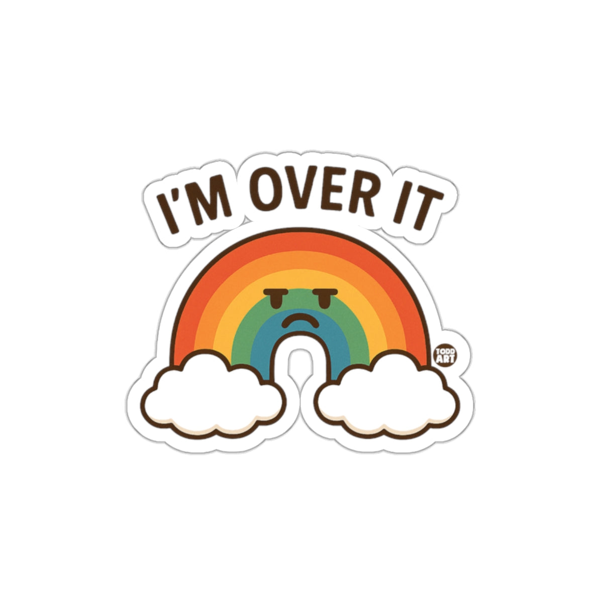 I'm Over It Rainbow Sticker with Clouds funny sticker