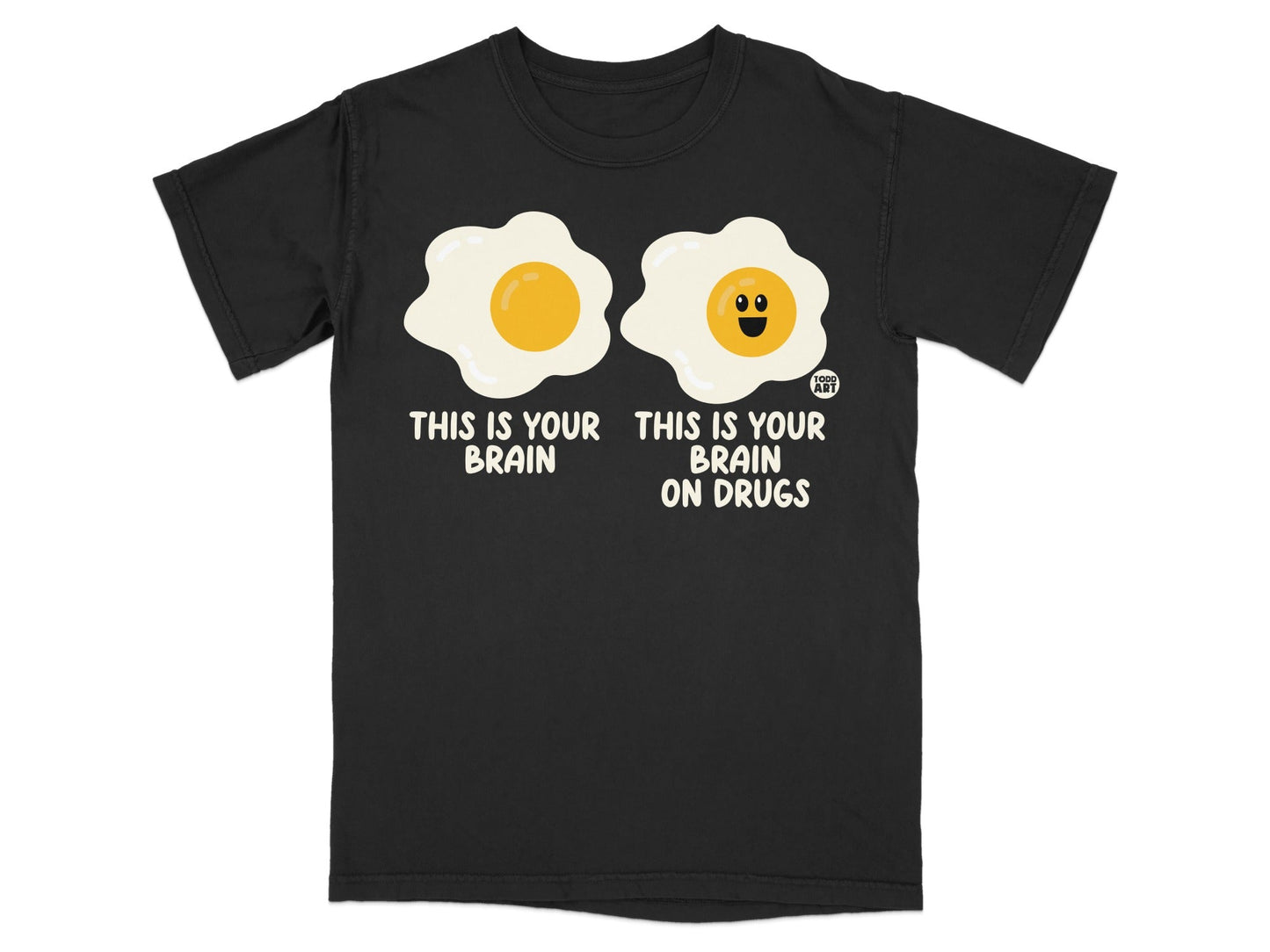 This Is Your Brain On Drugs Funny Graphic T-Shirt
